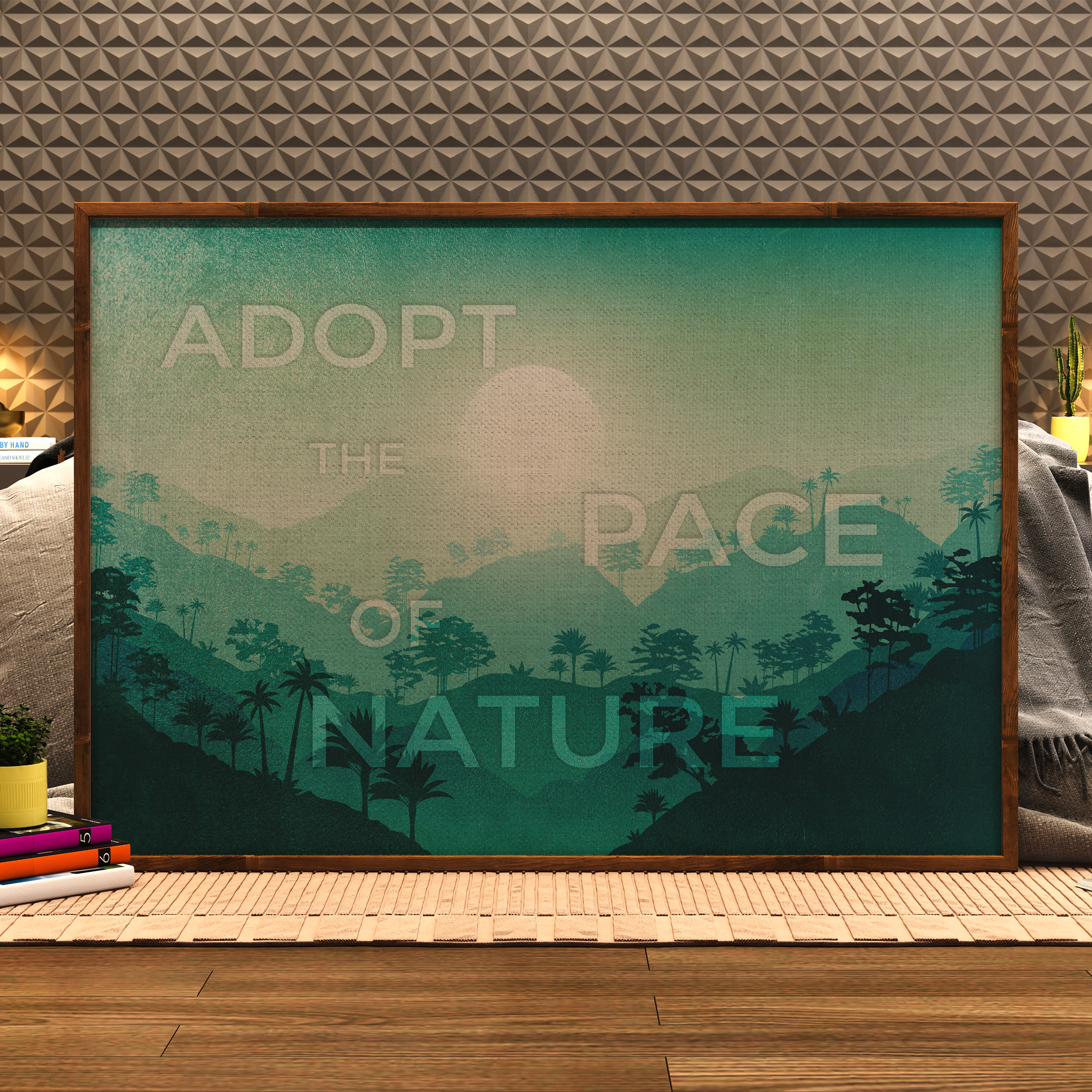 ADOPT THE PACE OF NATURE