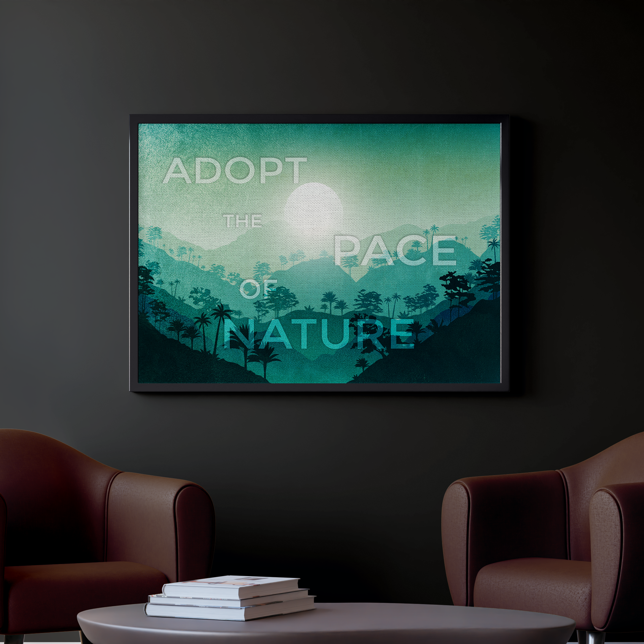 ADOPT THE PACE OF NATURE