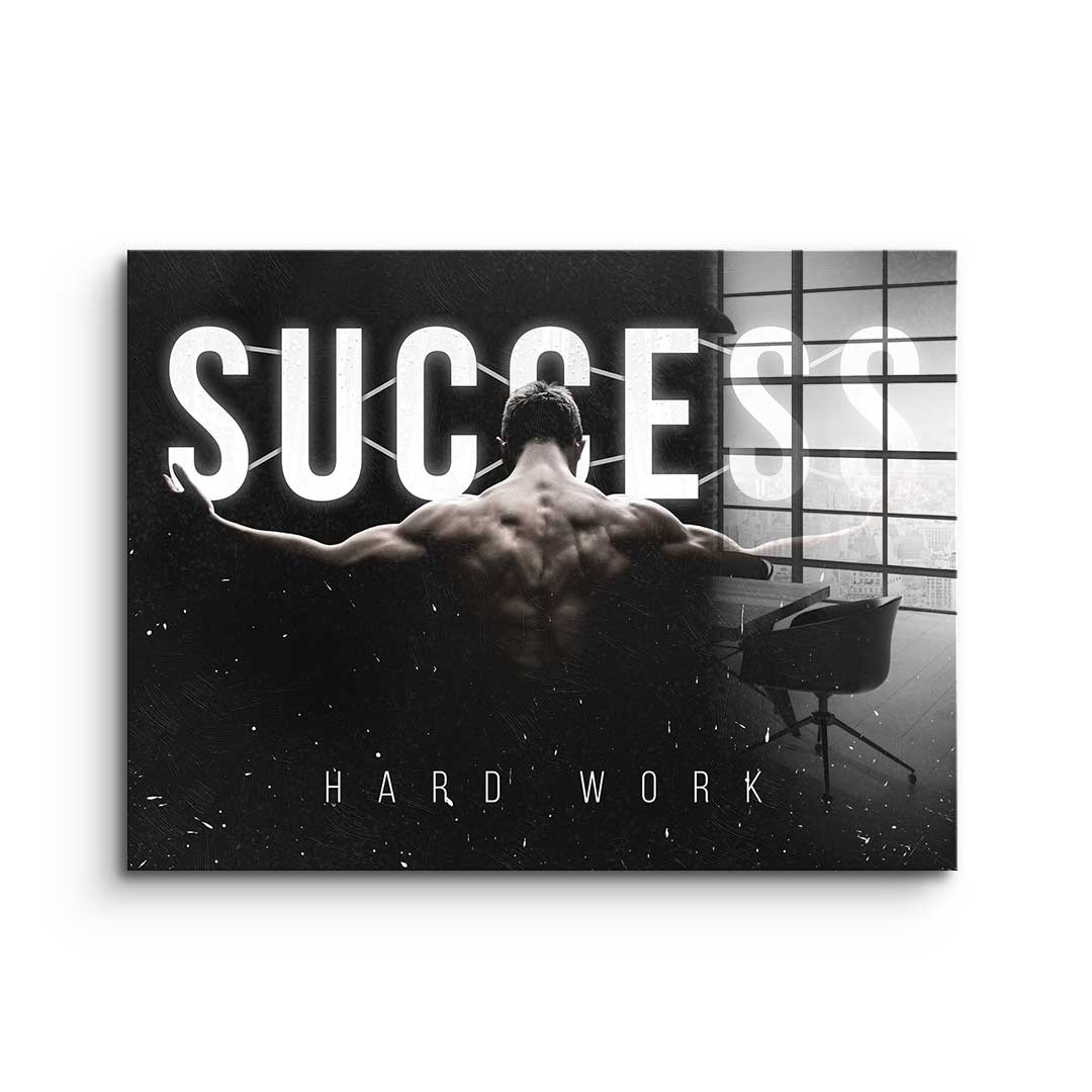 Success - Hard Work - acrylic glass