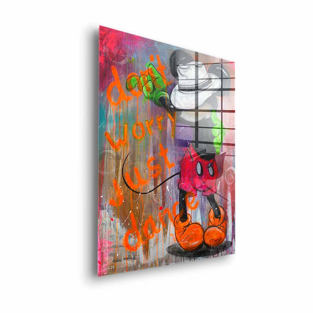 Don't worry just dance - acrylic glass