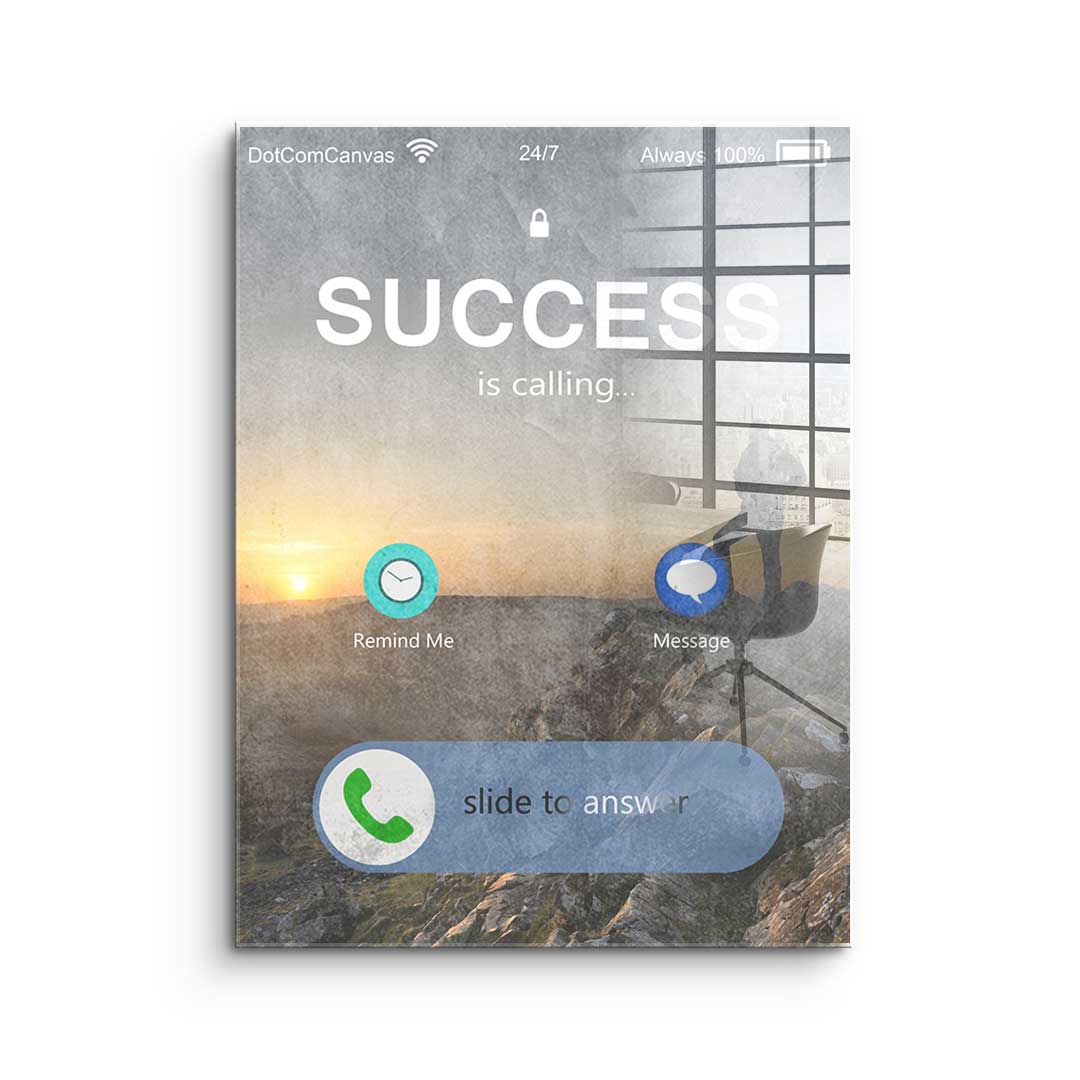 Success Is Calling - acrylic glass