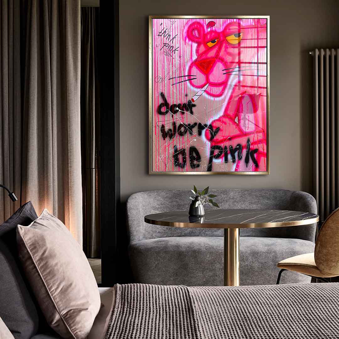 Dont Worry Be Pink - acrylic glass