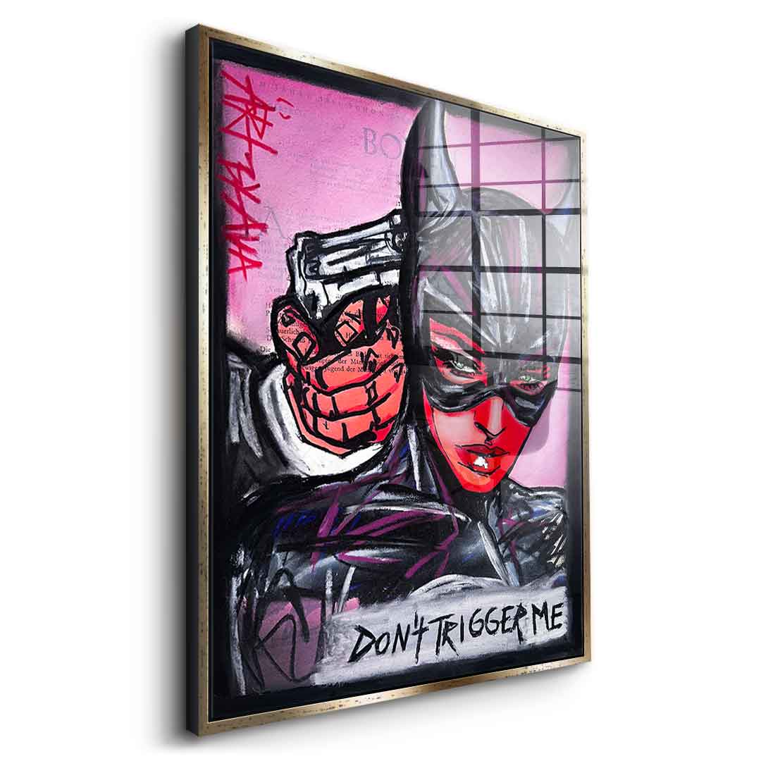 Don't trigger me - acrylic glass