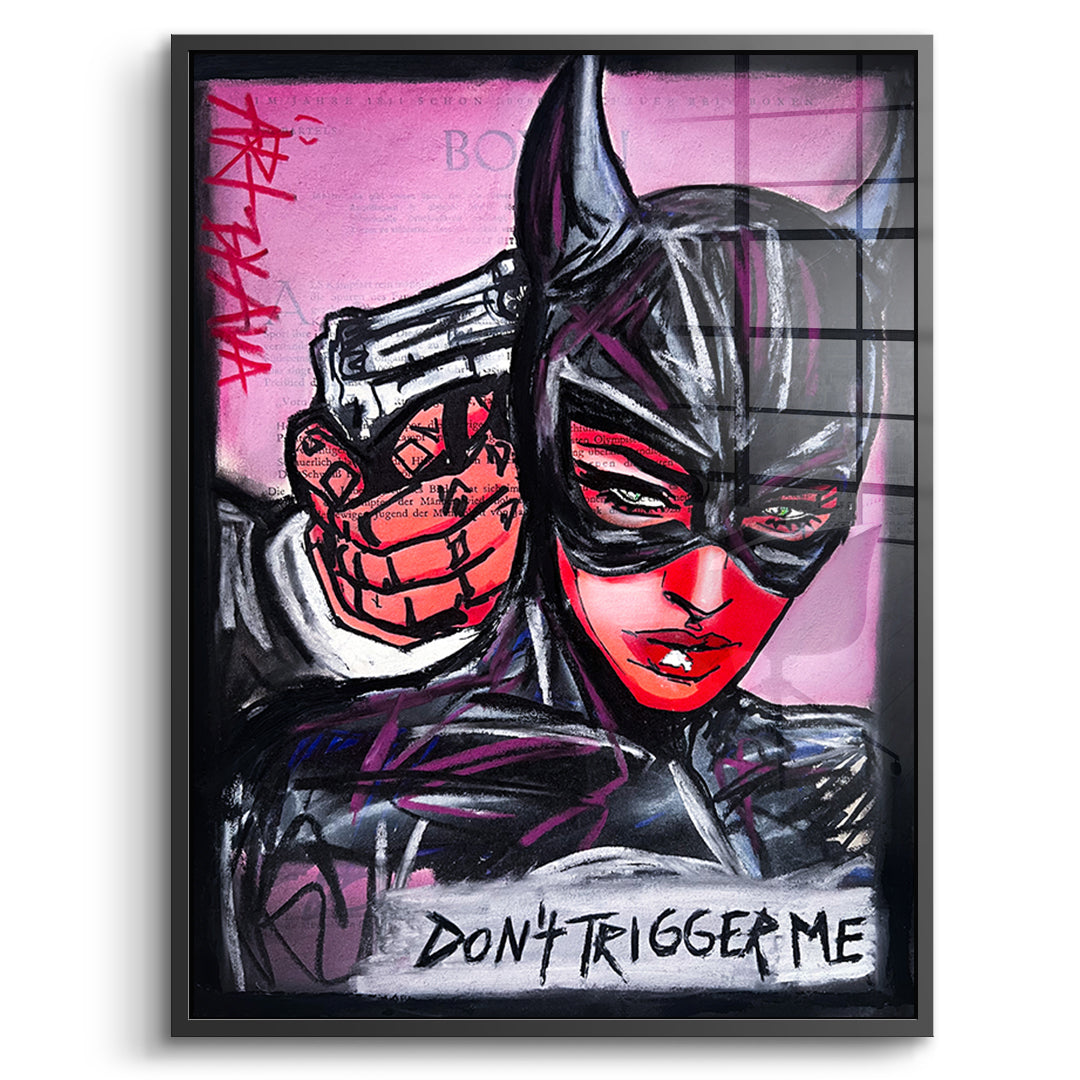 Don't trigger me - acrylic glass