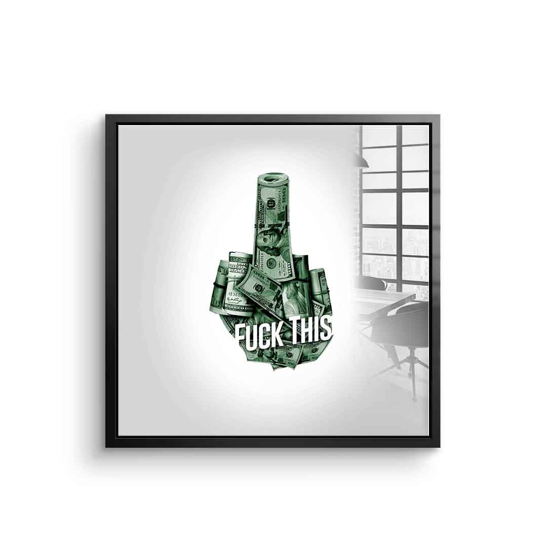 Fuck this XX - acrylic glass