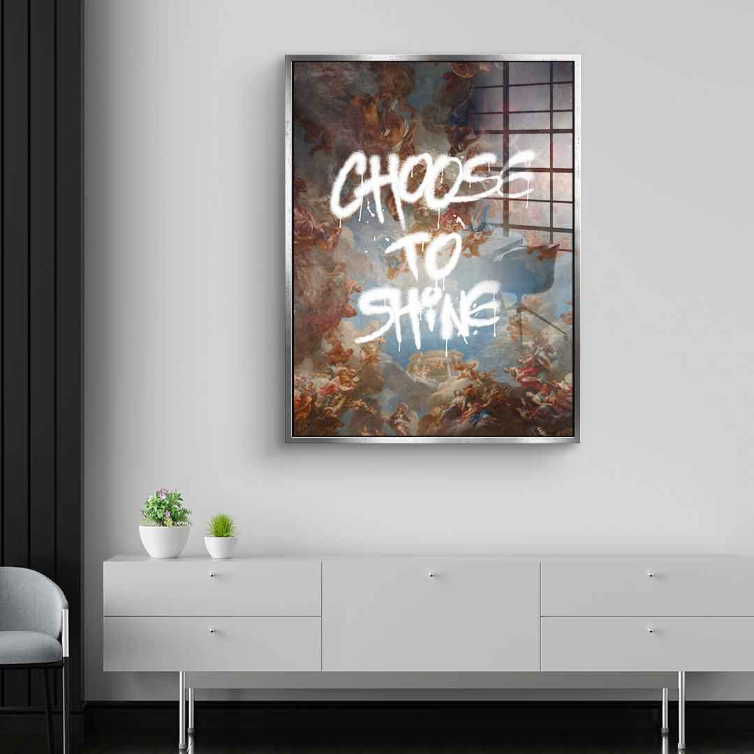 Choose To Shine - acrylic glass