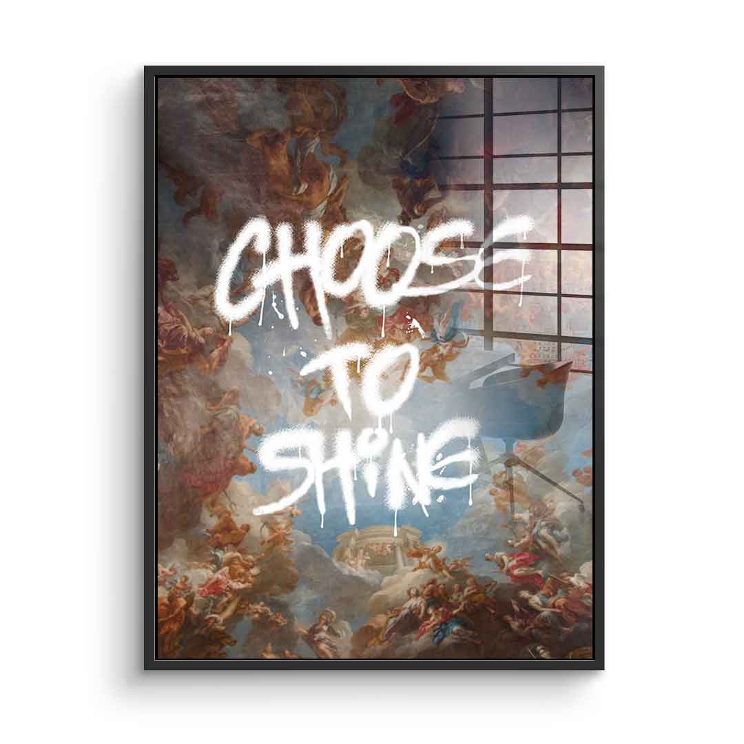 Choose To Shine - acrylic glass