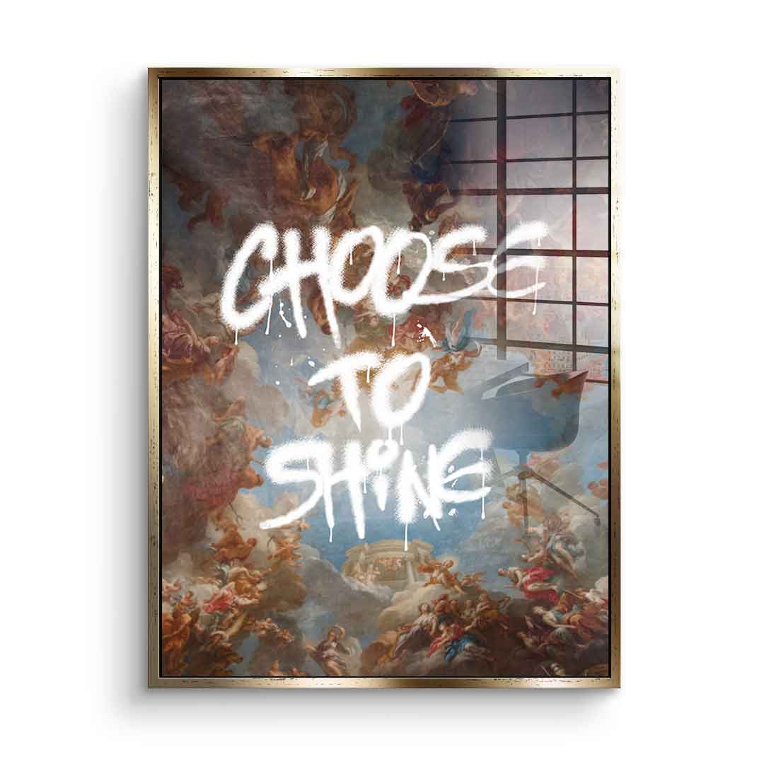 Choose To Shine - acrylic glass