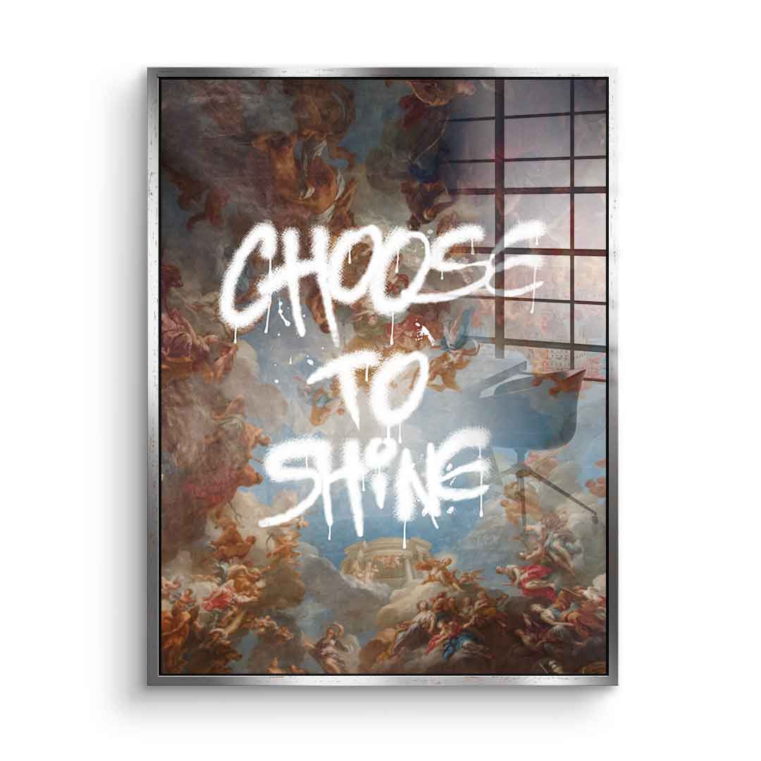 Choose To Shine - acrylic glass