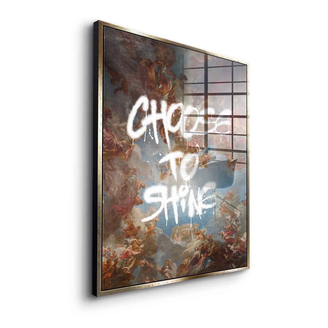 Choose To Shine - acrylic glass