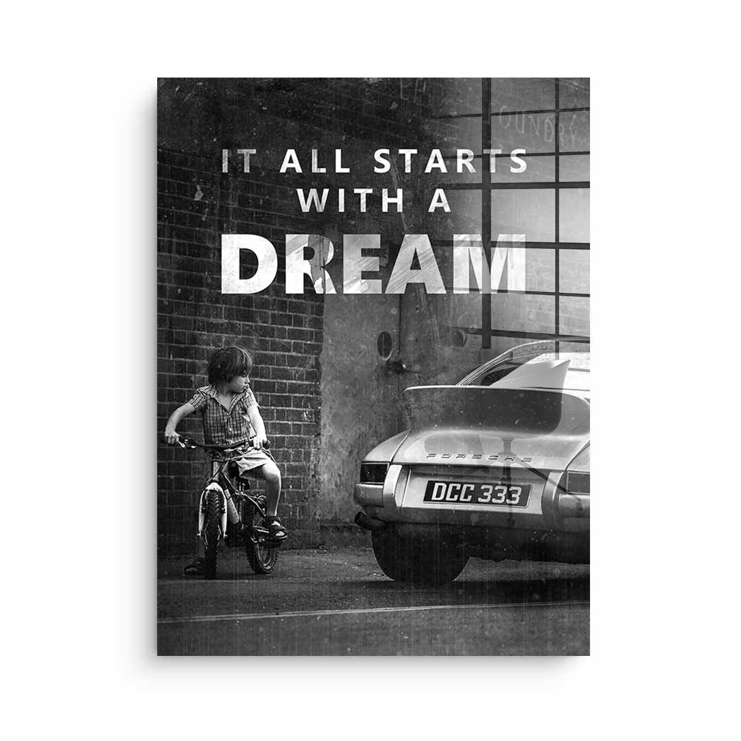 It all starts with a dream - acrylic glass