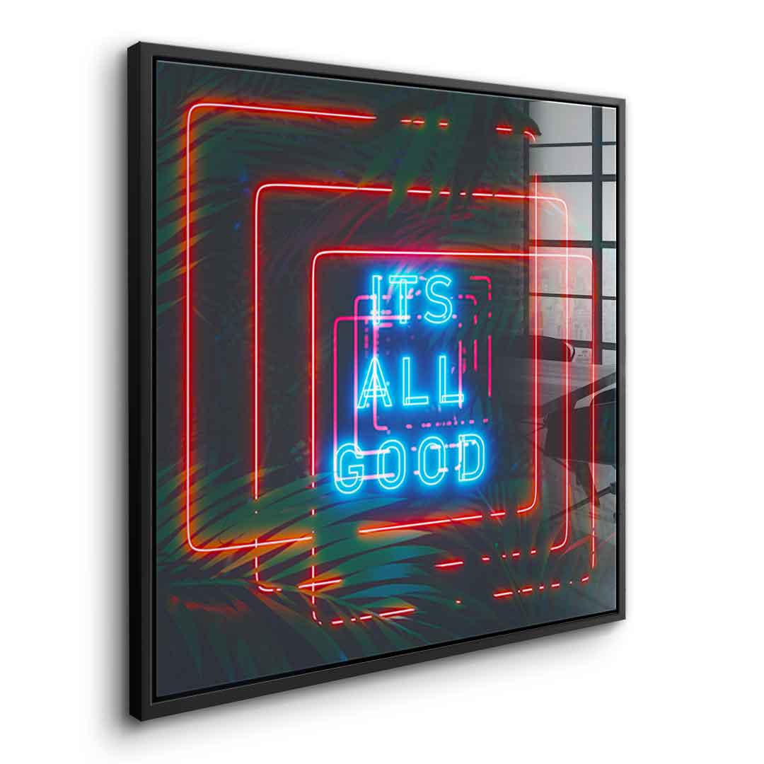 Its all good - acrylic glass