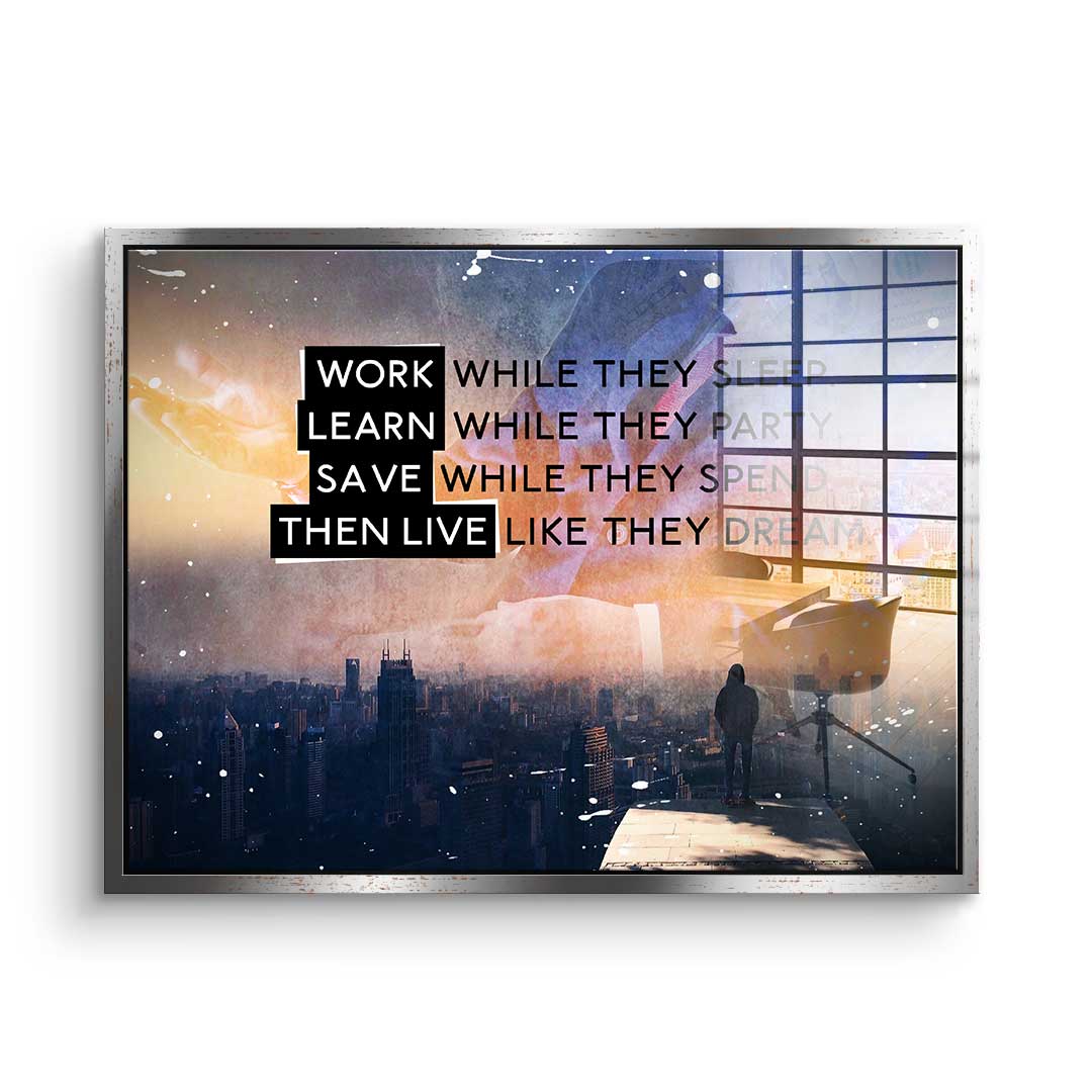 Live Like They Dream - acrylic glass