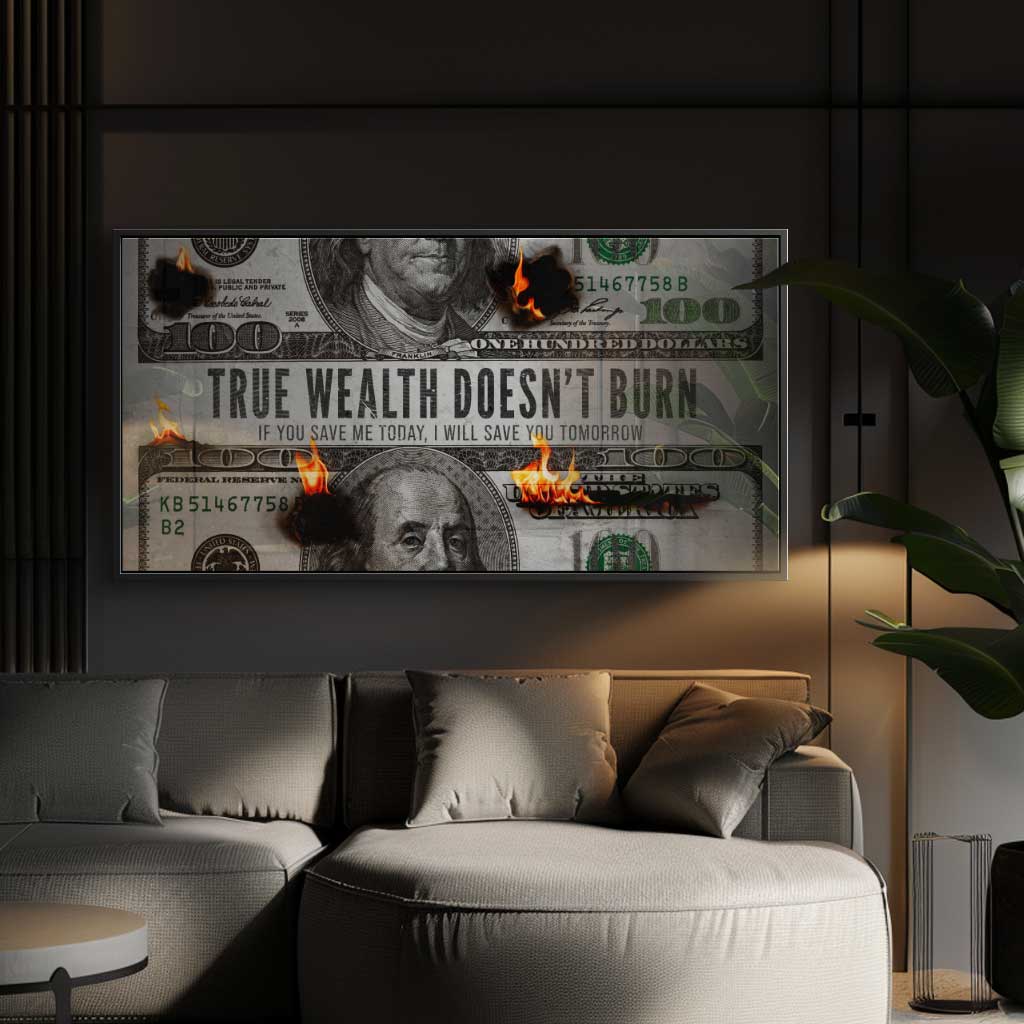 TRUE WEALTH DOESN'T BURN - acrylic glass