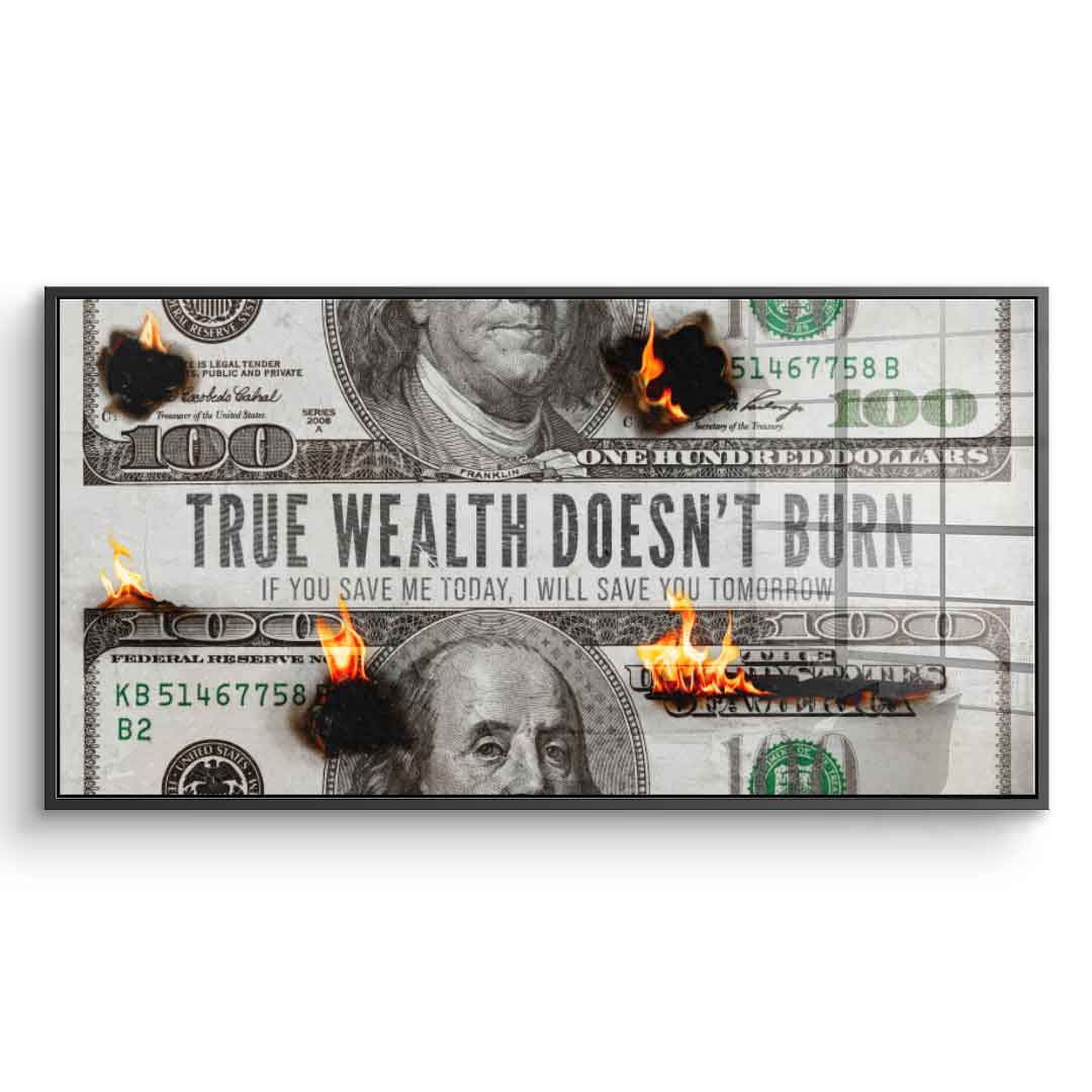 TRUE WEALTH DOESN'T BURN - acrylic glass