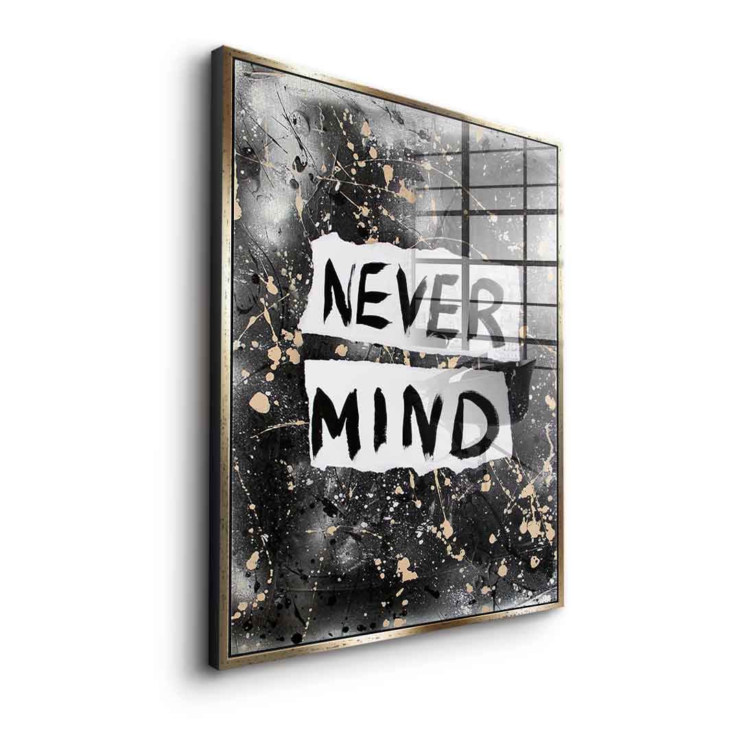 Never Mind - acrylic glass