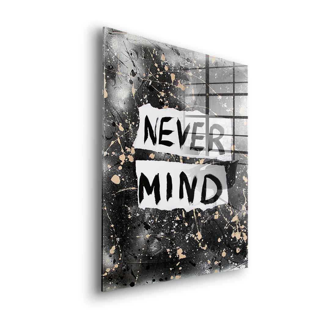 Never Mind - acrylic glass