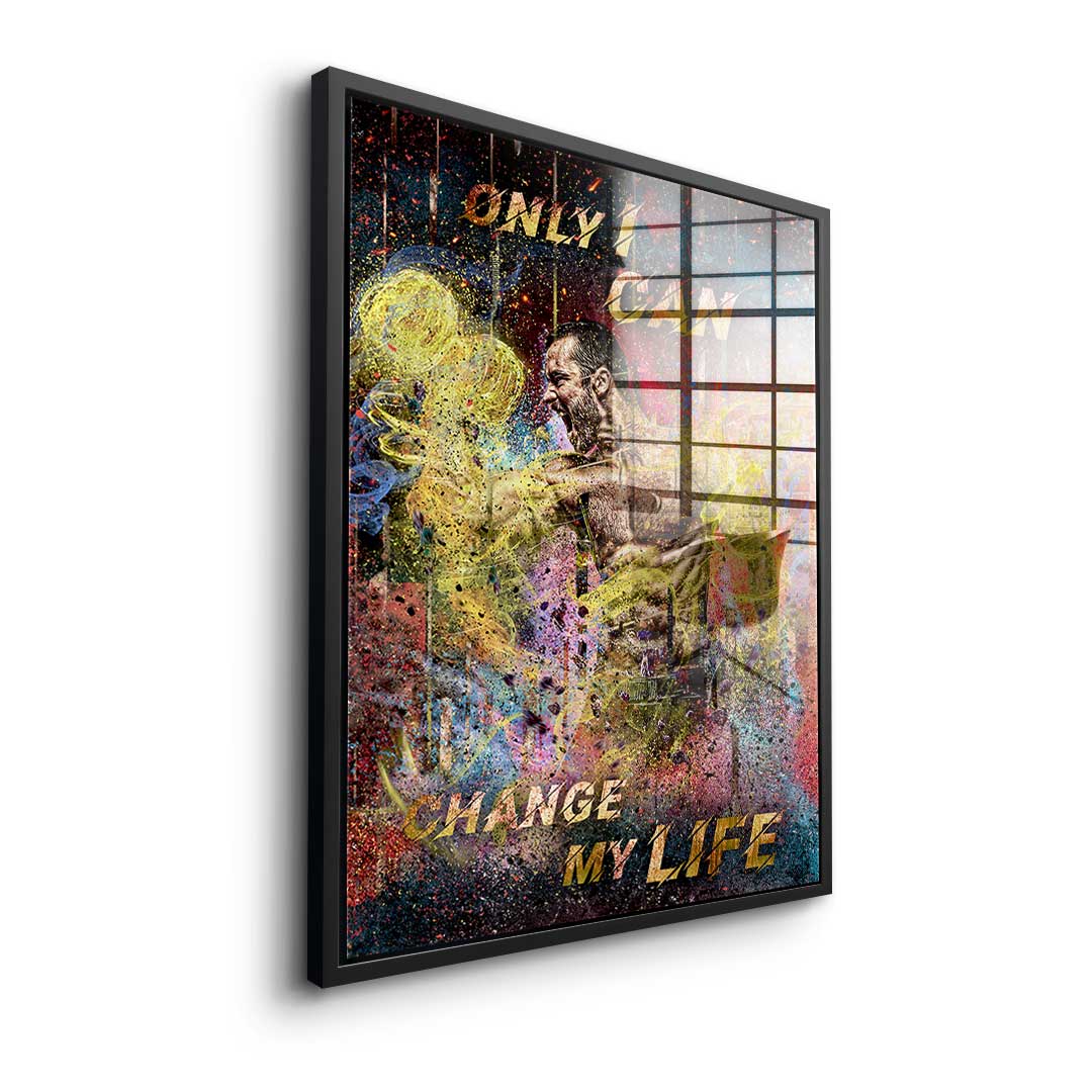 Only I can Change My Life - acrylic glass