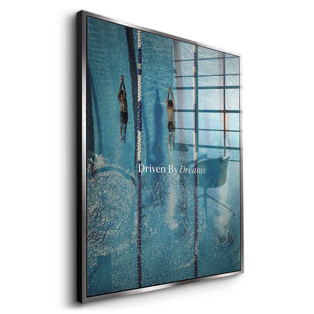 Driven by dreams #Swiming - acrylic glass