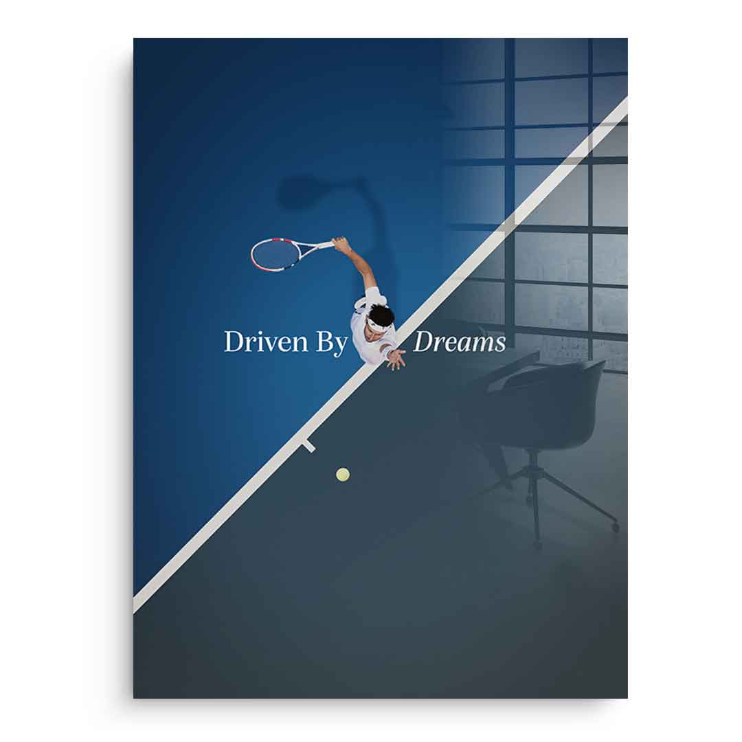 Driven by dreams #Tennis - acrylic glass