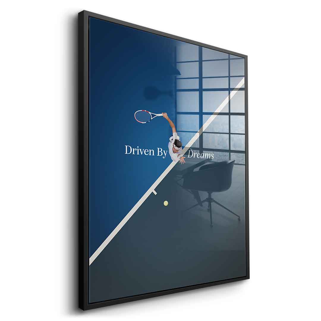 Driven by dreams #Tennis - acrylic glass