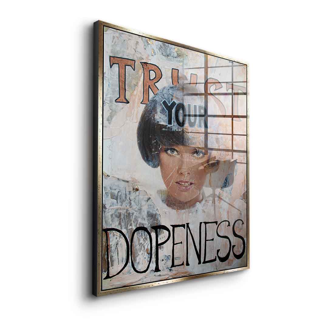 Trust your dopeness - acrylic glass