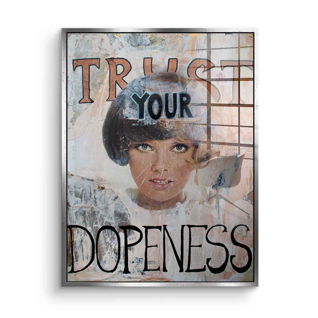 Trust your dopeness - acrylic glass