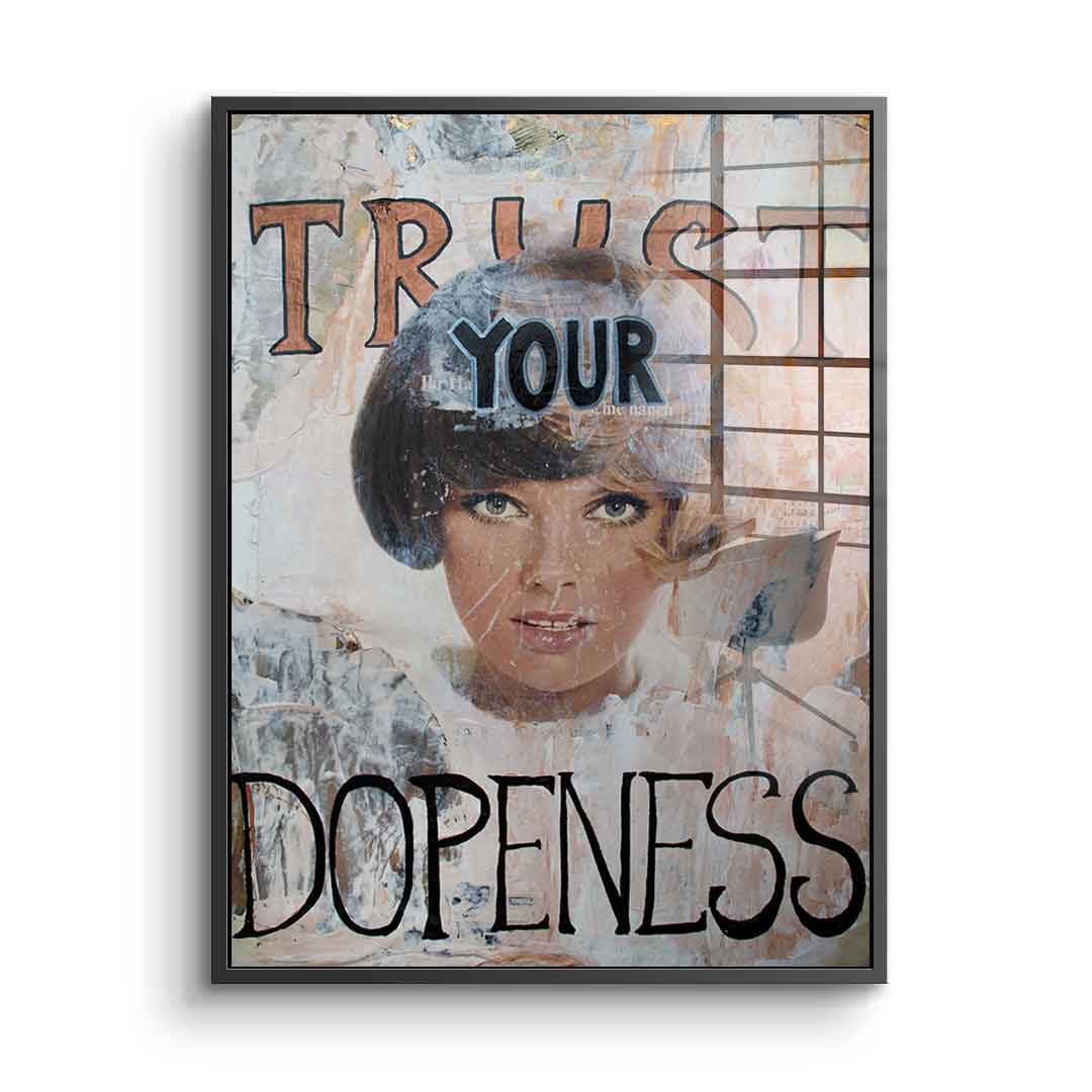 Trust your dopeness - acrylic glass