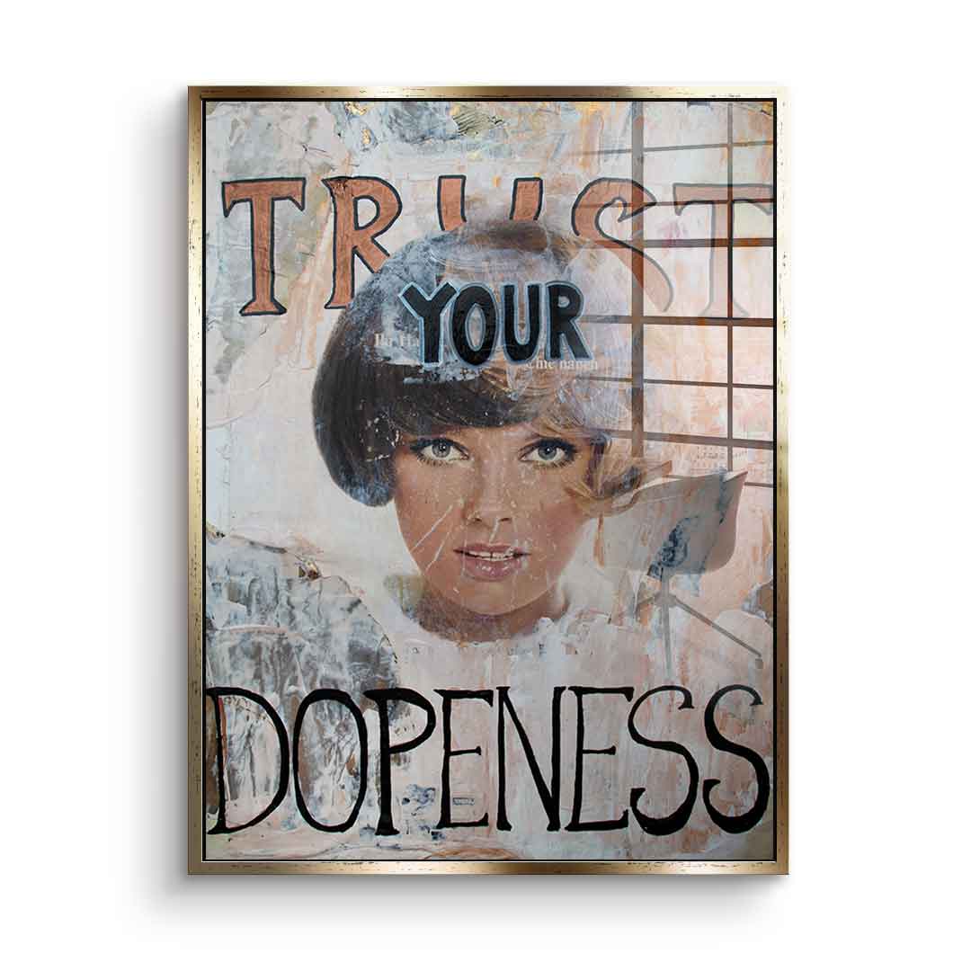 Trust your dopeness - acrylic glass