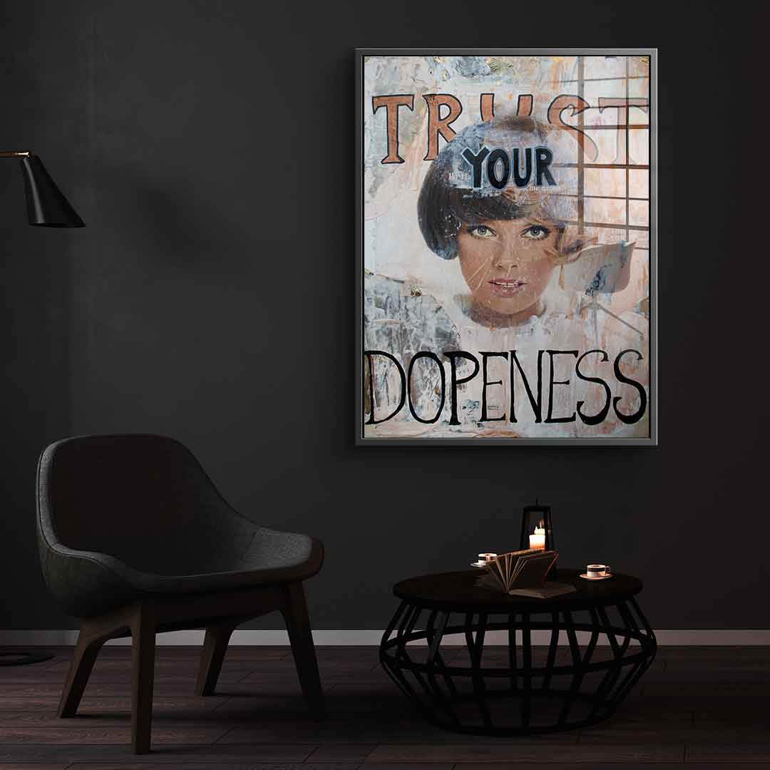 Trust your dopeness - acrylic glass