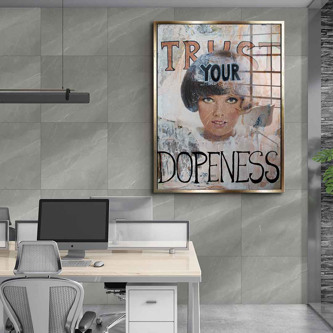 Trust your dopeness - acrylic glass