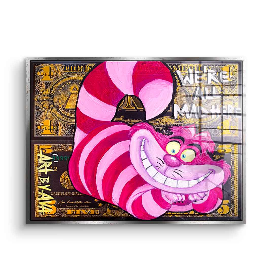 We're All Mad Here - acrylic glass