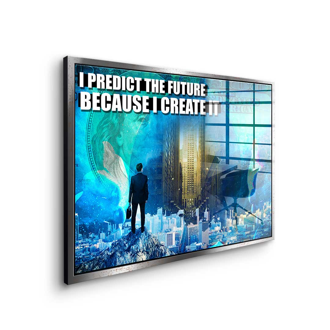 Predict the Future - Acrylic Glass