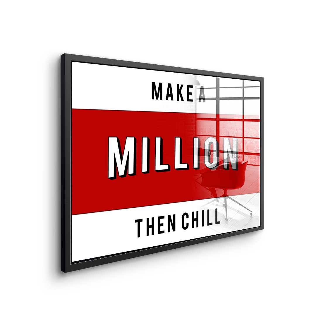 Make A Million Then Chill - acrylic glass