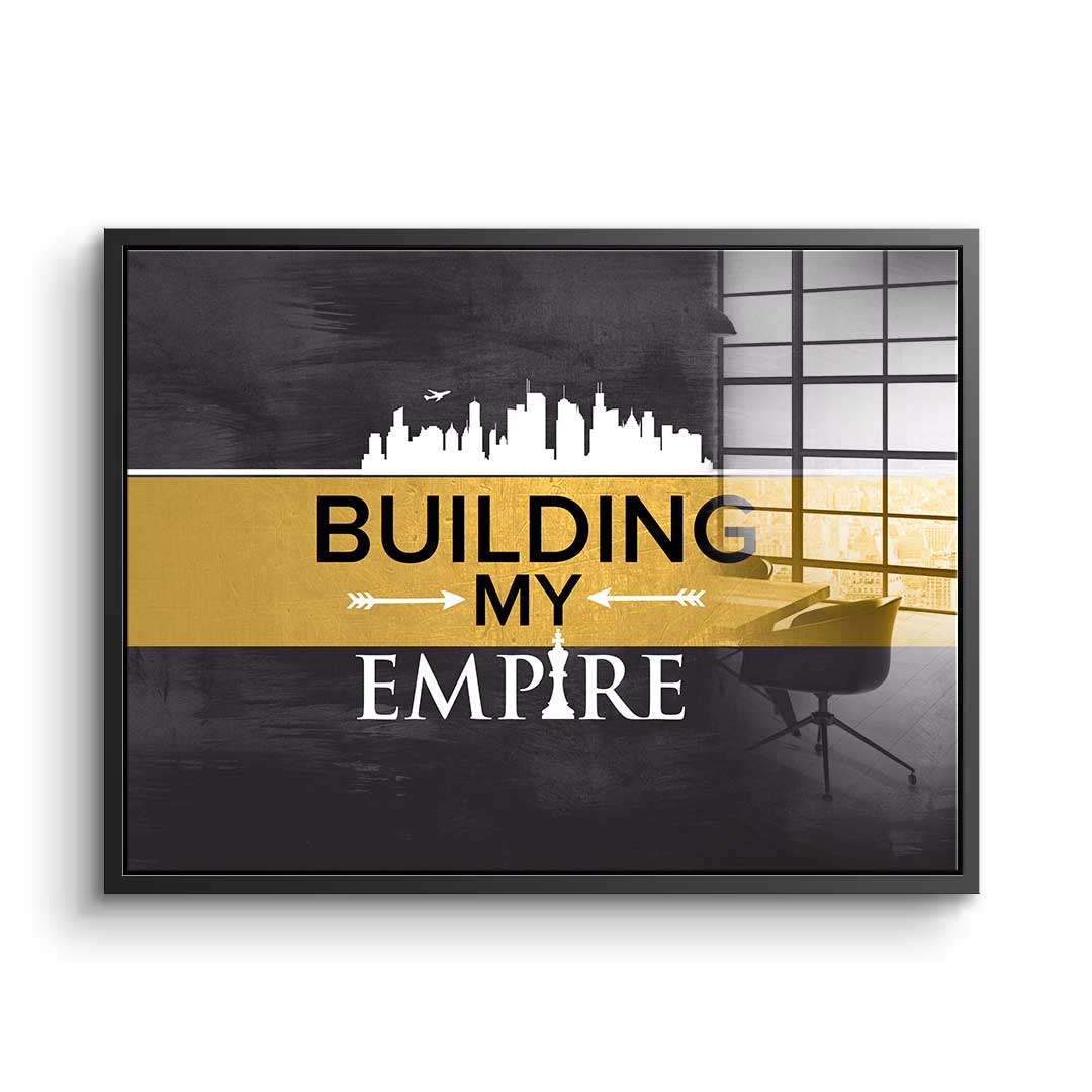 Building My Empire - acrylic glass