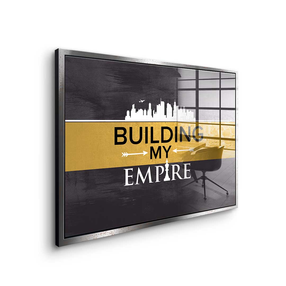 Building My Empire - acrylic glass