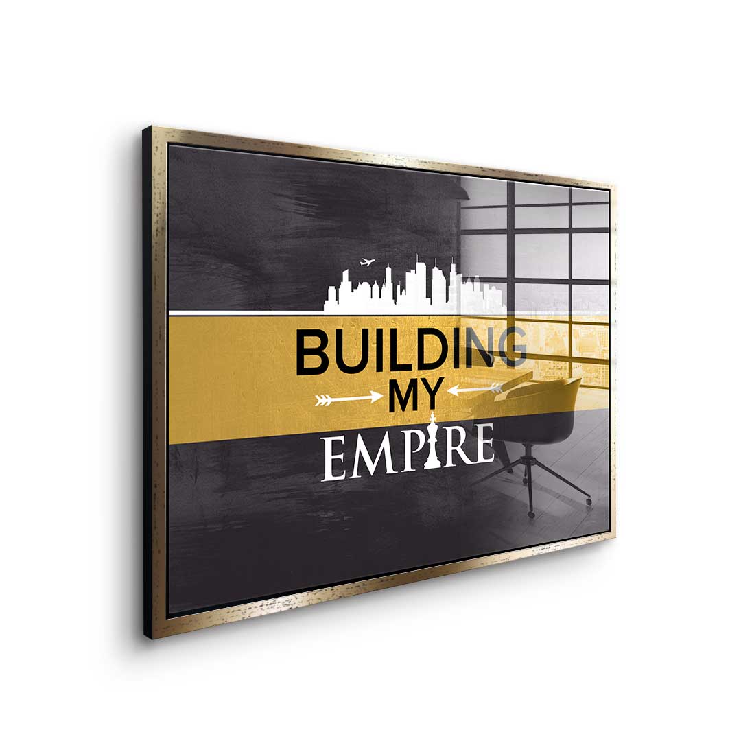 Building My Empire - acrylic glass