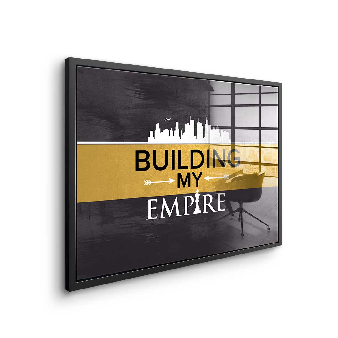 Building My Empire - acrylic glass