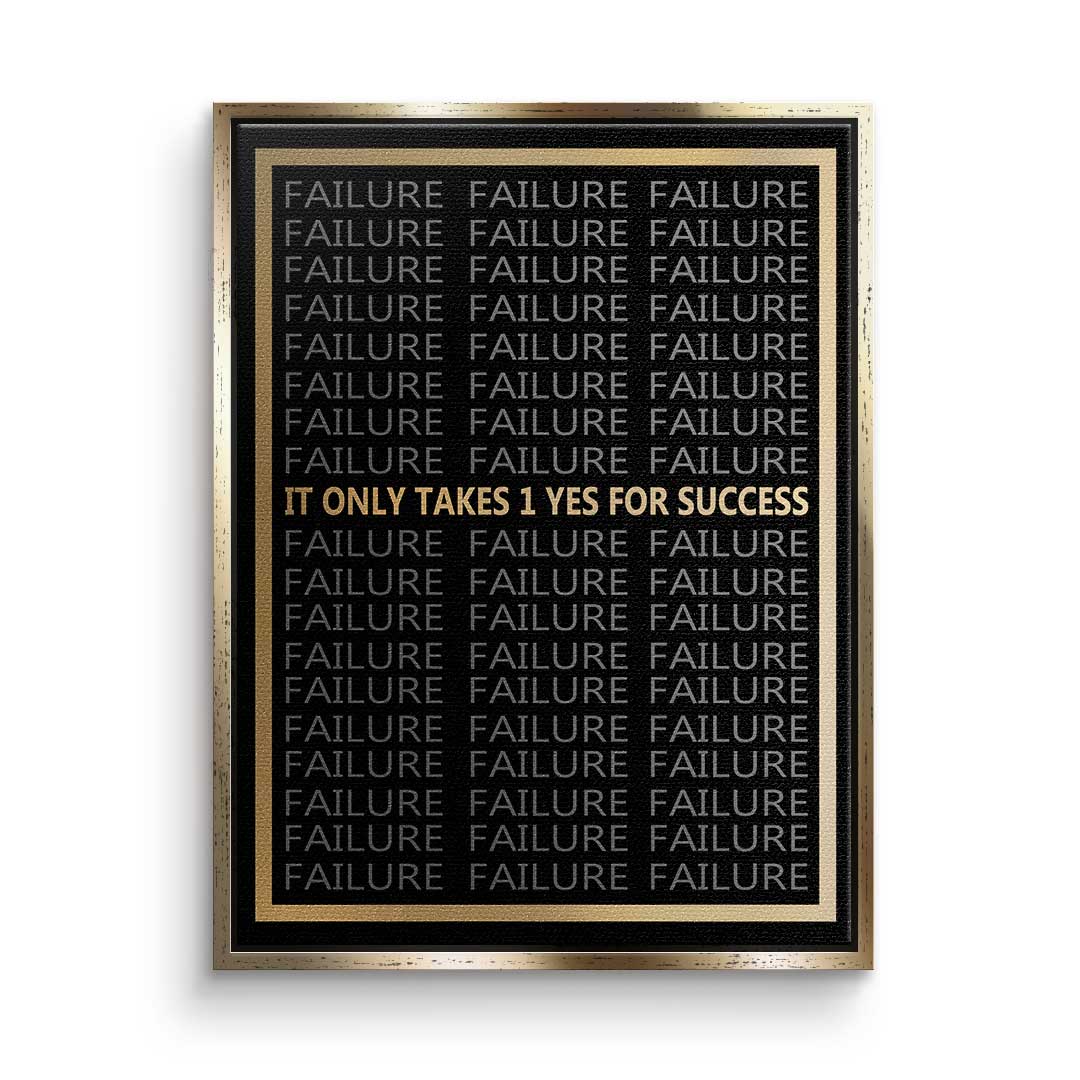 It Only Takes 1 Yes To Success