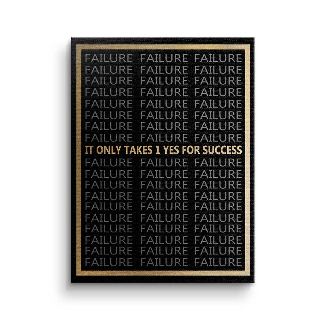 It Only Takes 1 Yes To Success