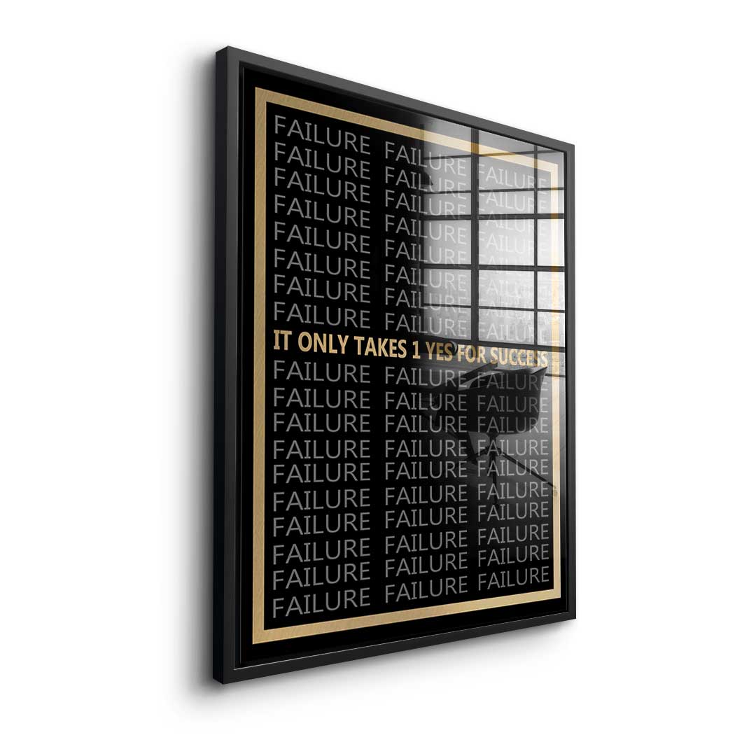 It Only Takes 1 Yes To Success - acrylic glass