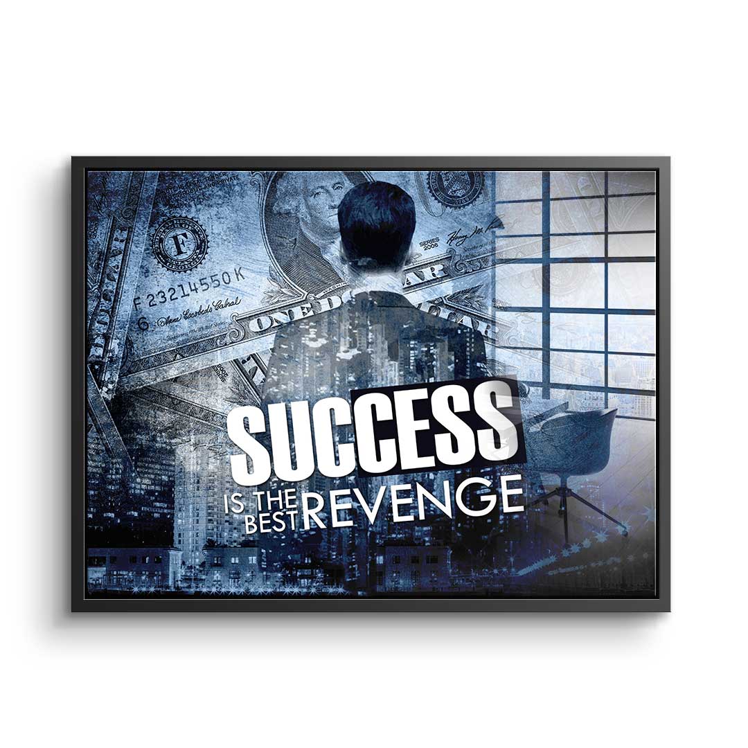 Success Is The Best Revenge - acrylic glass