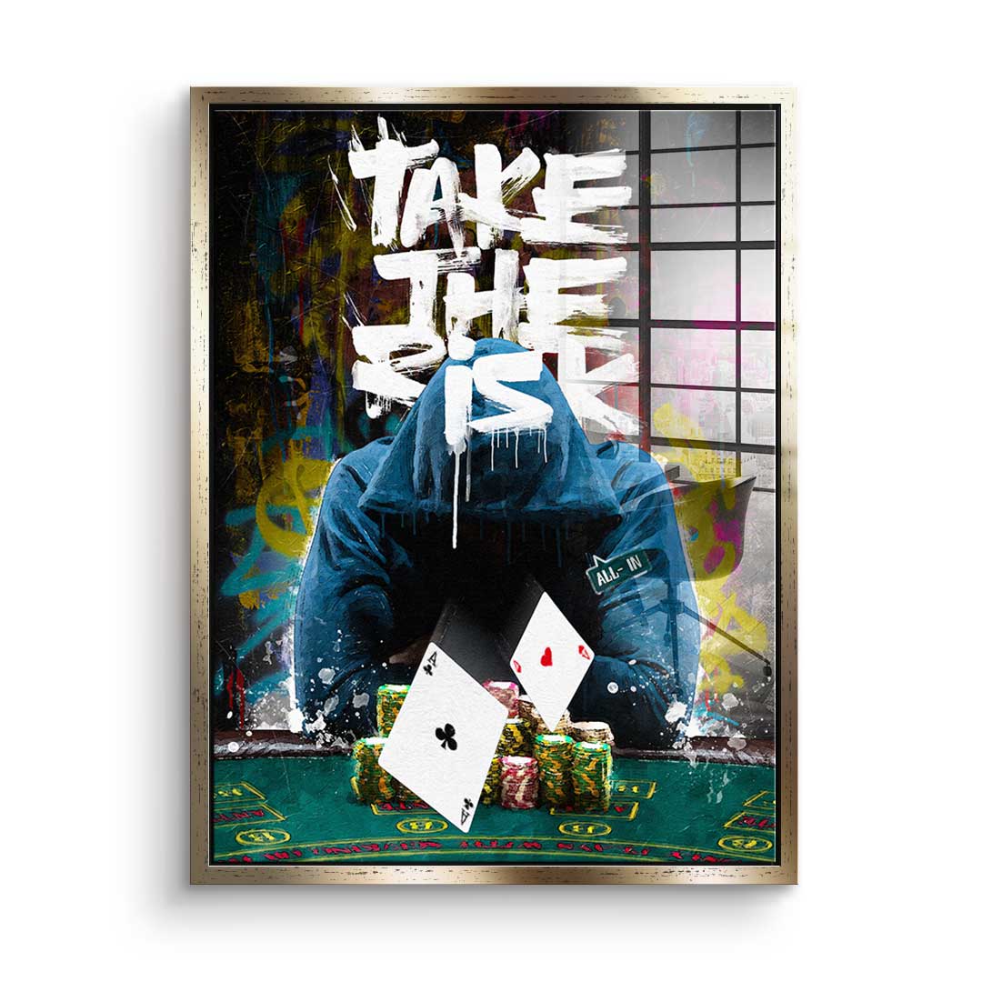 Take The Risk - acrylic glass