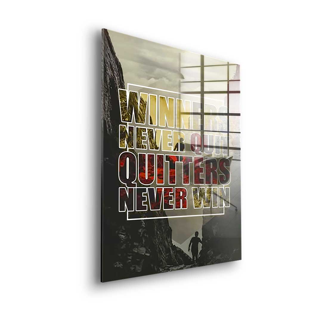 Winners Never Quit - acrylic glass