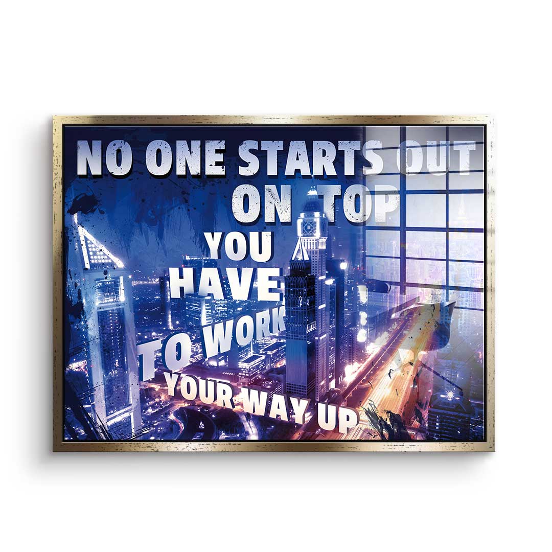 Work Your Way Up - acrylic glass