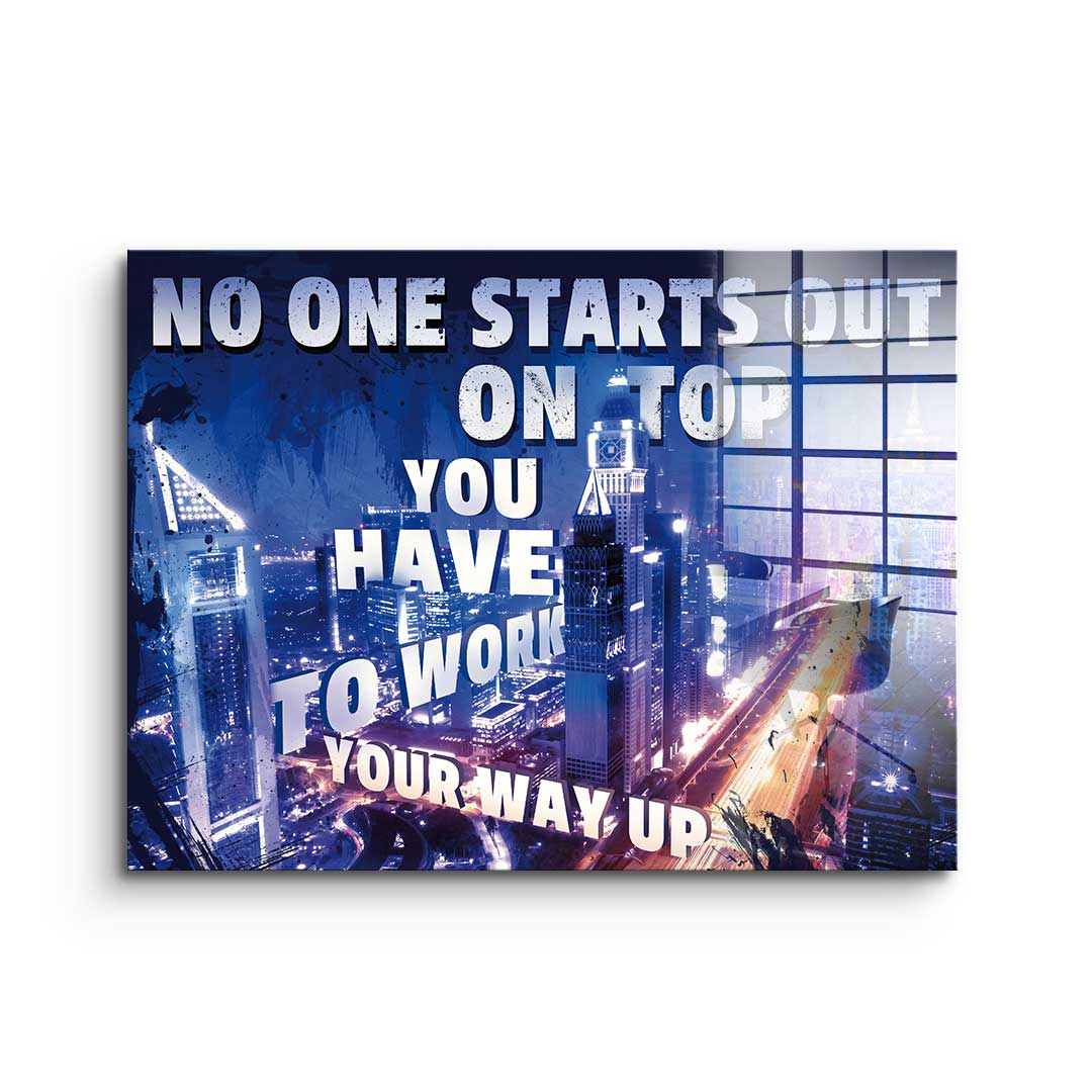 Work Your Way Up - acrylic glass