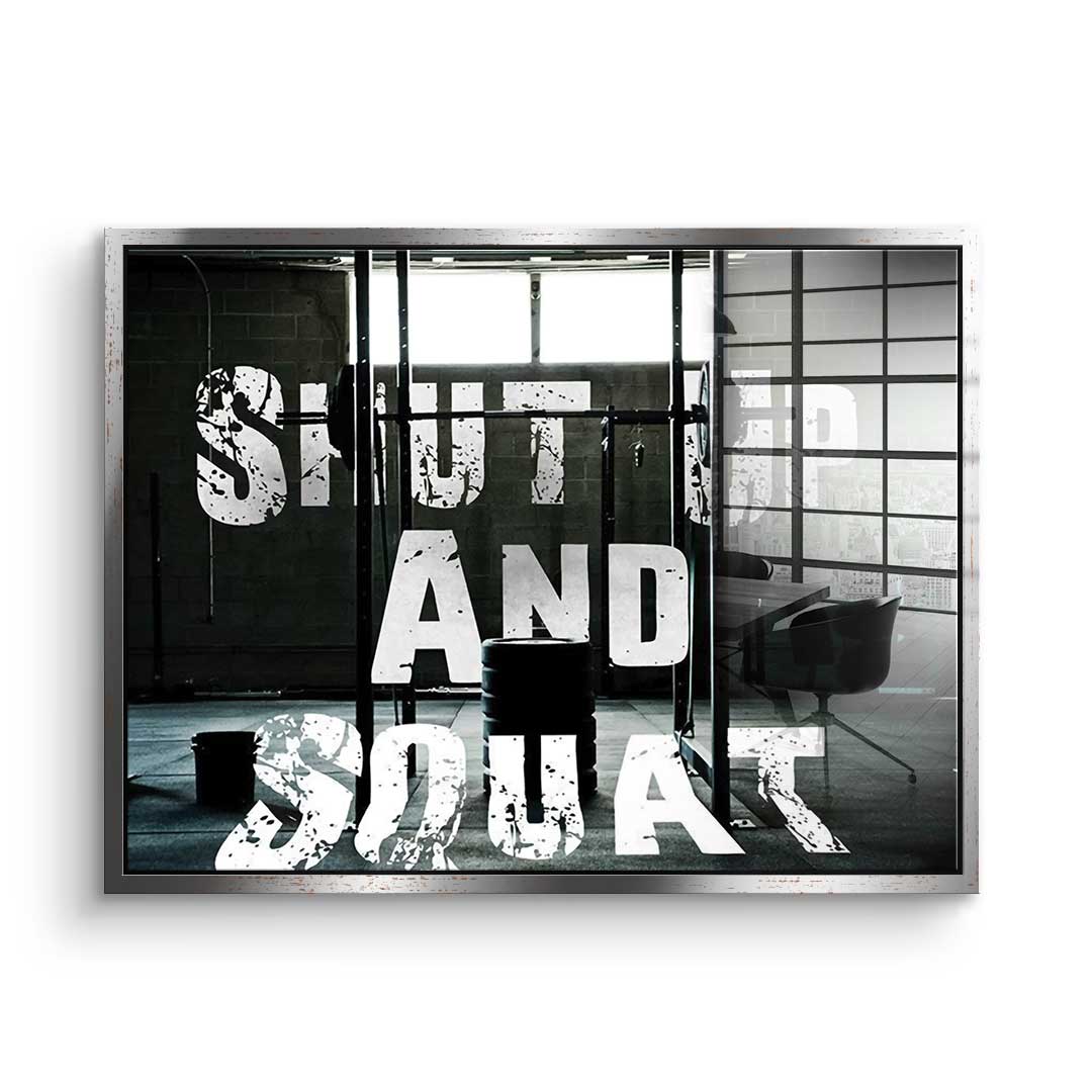 Shut Up And Squat - acrylic glass