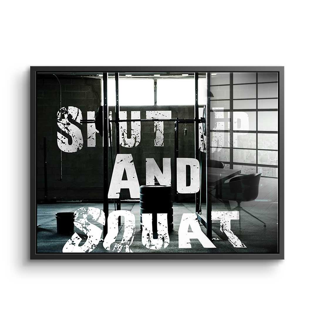 Shut Up And Squat - acrylic glass