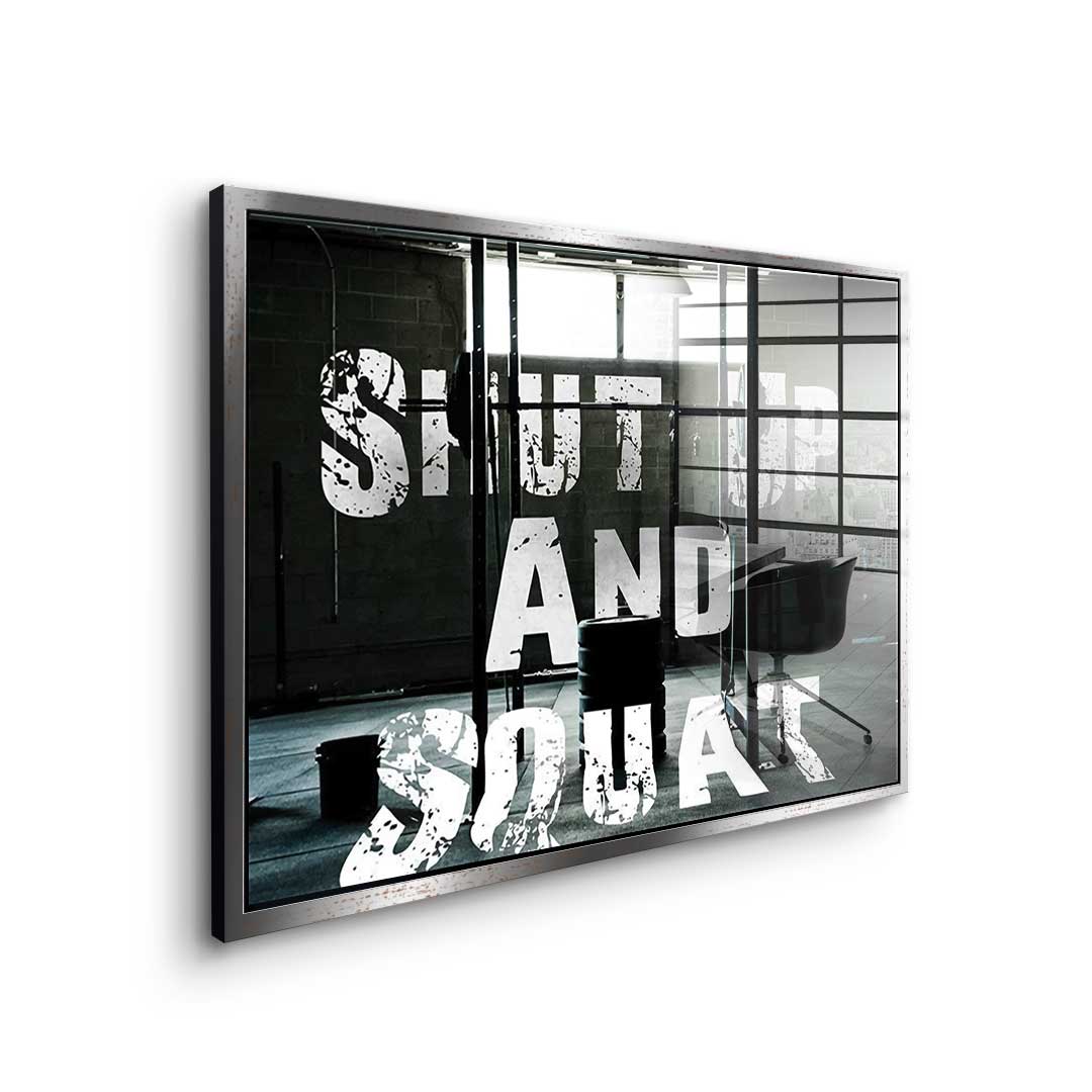 Shut Up And Squat - acrylic glass