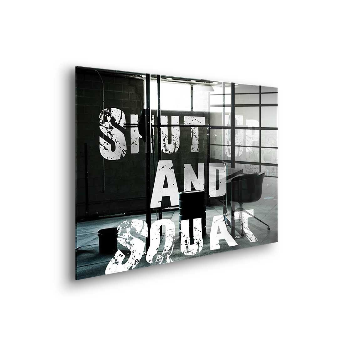 Shut Up And Squat - acrylic glass